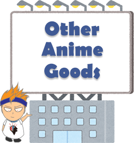 Other anime goods